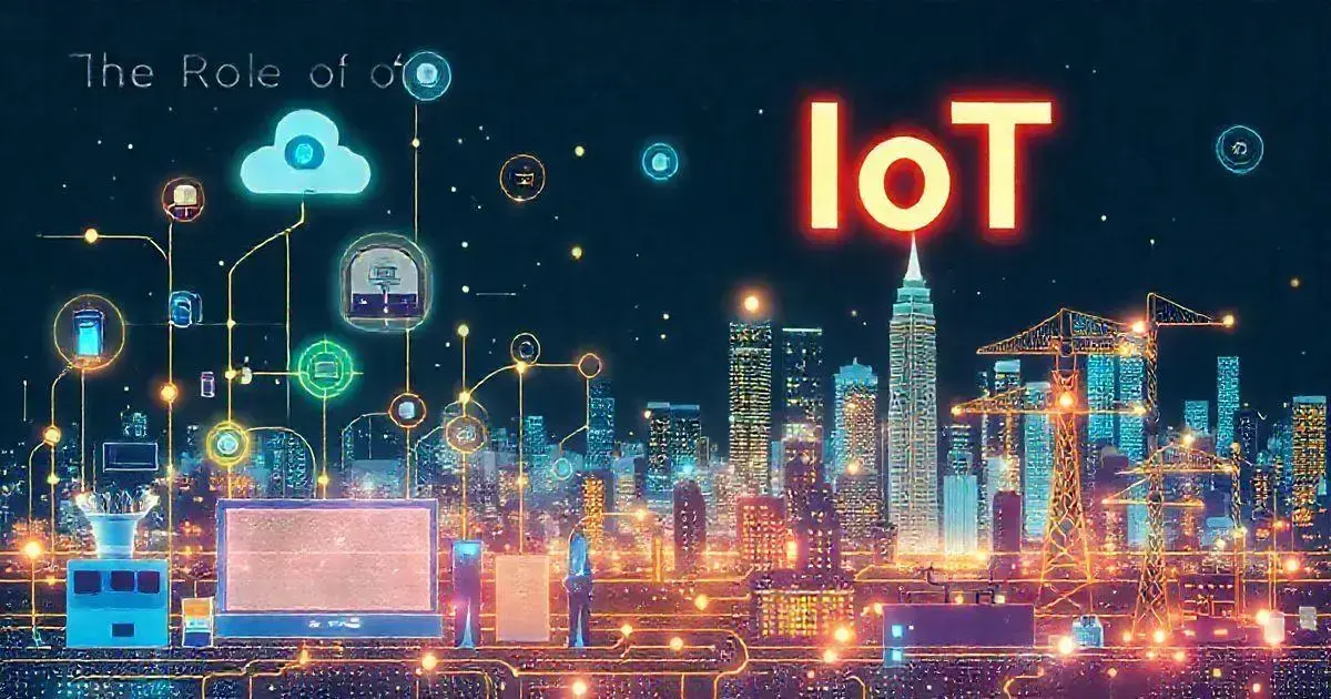 The Role of IoT in Modern Tech